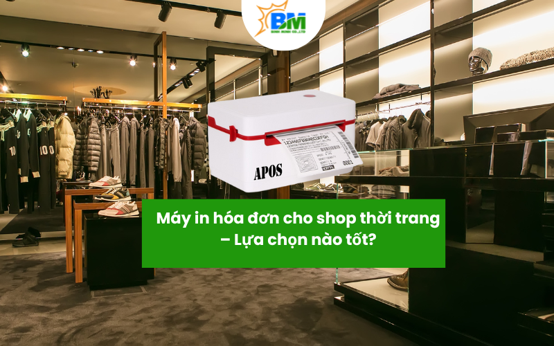 máy in hoá đơn shop thời trang